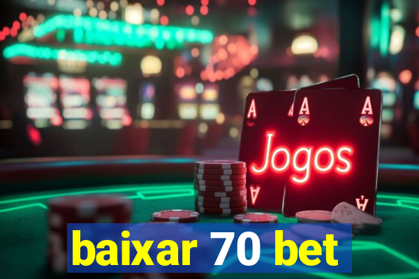 baixar 70 bet