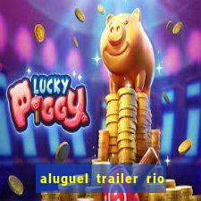 aluguel trailer rio grande do sul