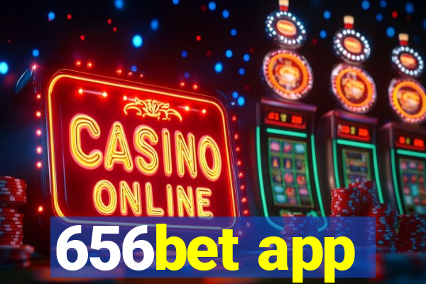 656bet app
