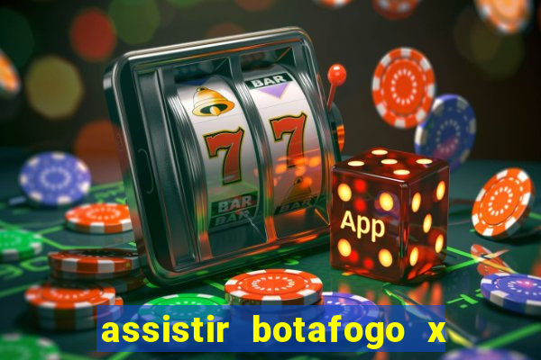 assistir botafogo x gremio futemax