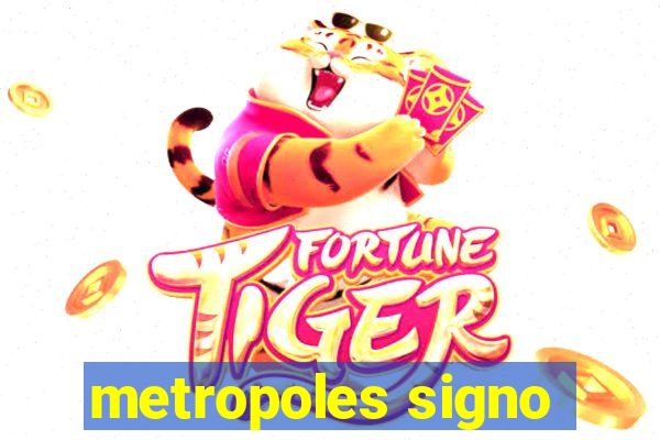 metropoles signo