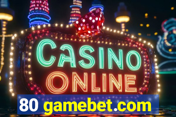 80 gamebet.com