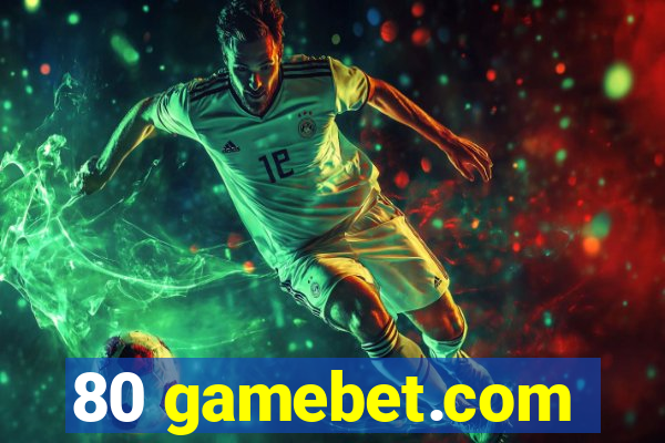80 gamebet.com