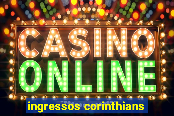 ingressos corinthians