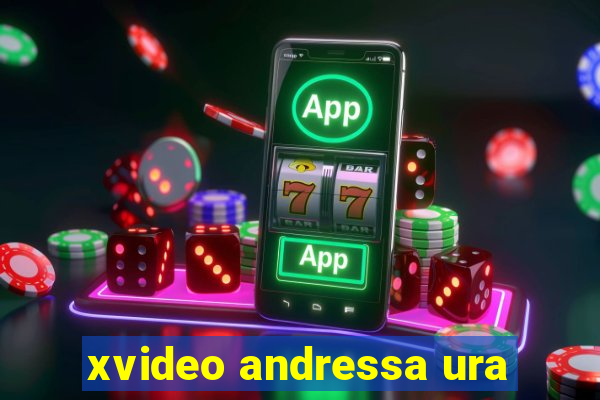 xvideo andressa ura