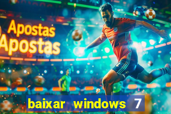 baixar windows 7 ultimate 64 bits com todos os drivers