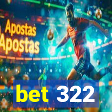 bet 322