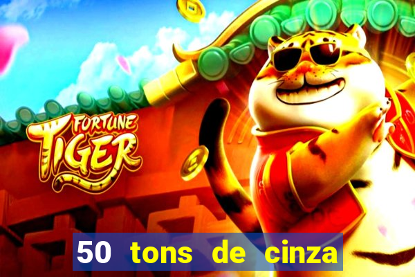 50 tons de cinza filme drive