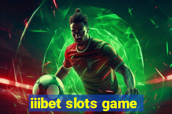 iiibet slots game