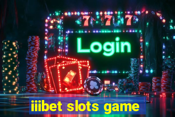 iiibet slots game