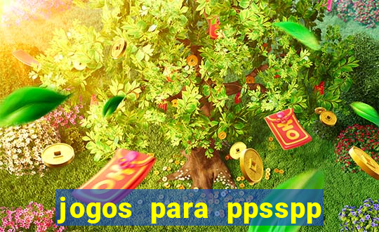 jogos para ppsspp download android