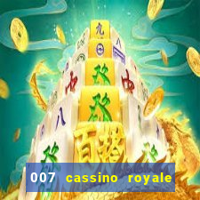 007 cassino royale filme completo dublado youtube