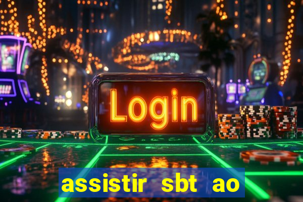 assistir sbt ao vivo sp