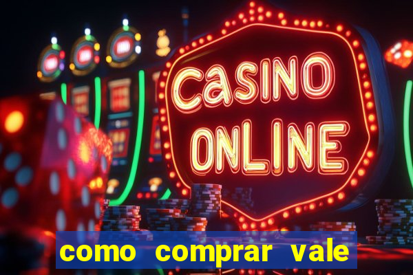 como comprar vale sorte online