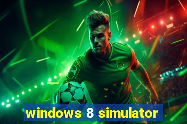 windows 8 simulator