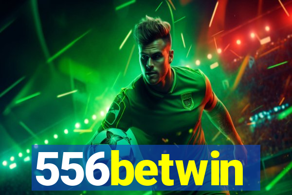 556betwin