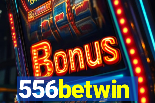 556betwin
