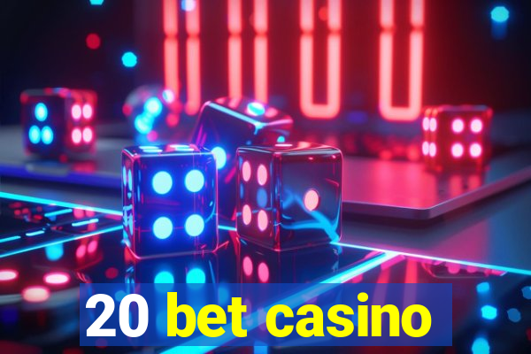 20 bet casino