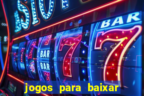 jogos para baixar que ganha dinheiro