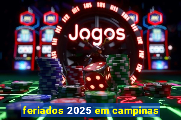 feriados 2025 em campinas
