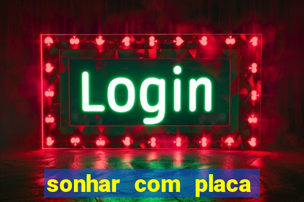sonhar com placa de carro
