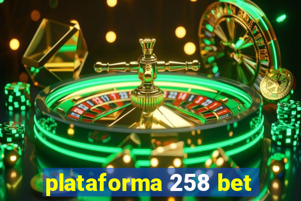 plataforma 258 bet
