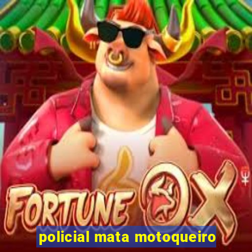 policial mata motoqueiro