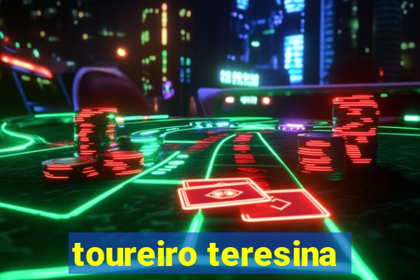 toureiro teresina