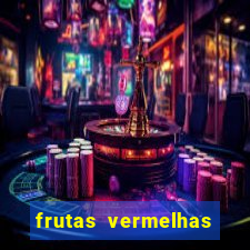 frutas vermelhas nomes e fotos