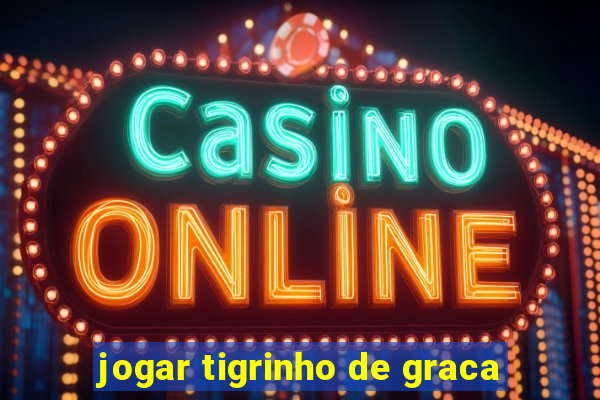 jogar tigrinho de graca