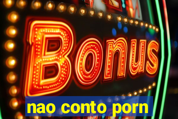 nao conto porn