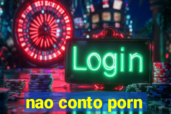 nao conto porn
