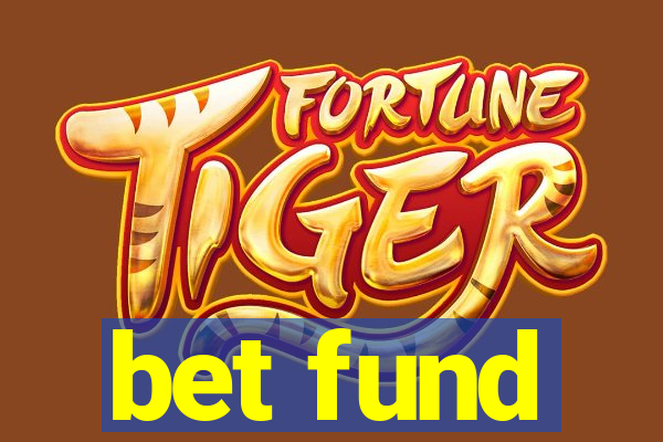 bet fund