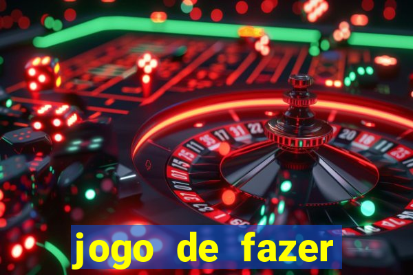 jogo de fazer dinheiro falso