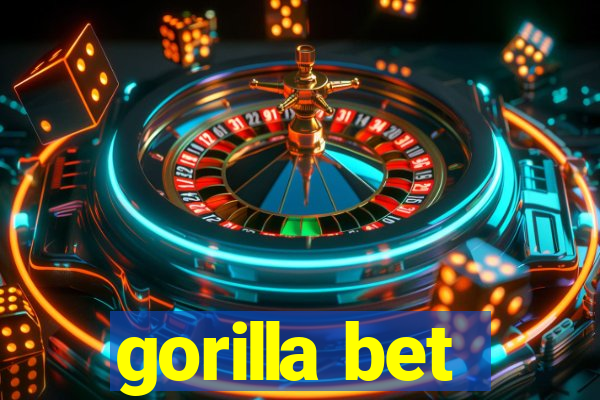 gorilla bet