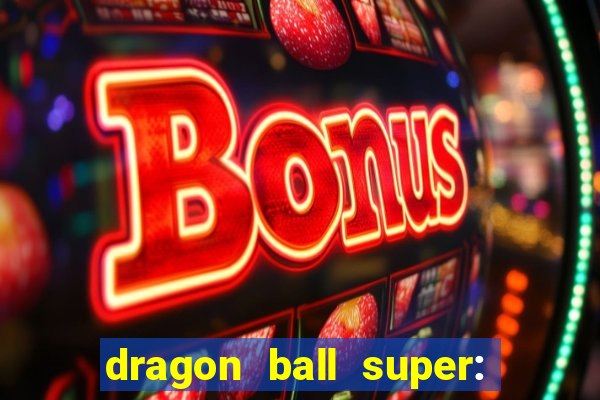 dragon ball super: super hero filme completo dublado google drive