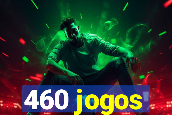 460 jogos