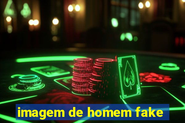 imagem de homem fake