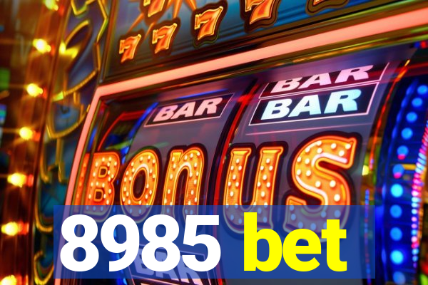 8985 bet
