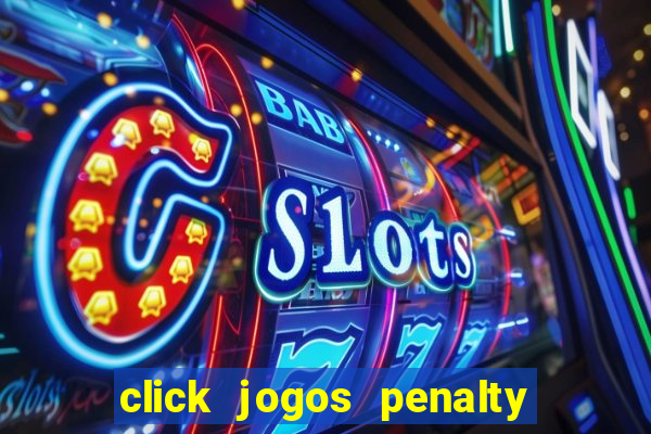 click jogos penalty fever brasil