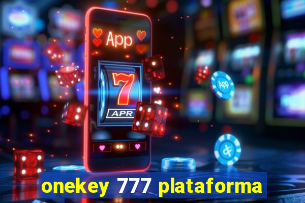 onekey 777 plataforma