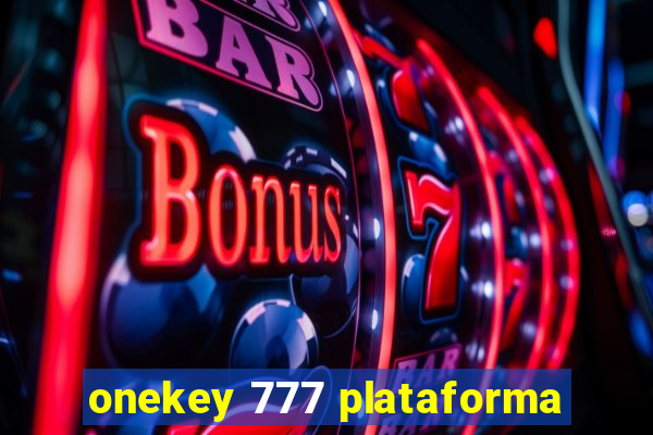 onekey 777 plataforma