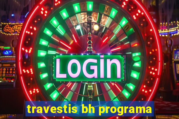 travestis bh programa