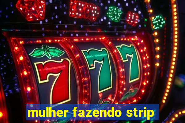 mulher fazendo strip
