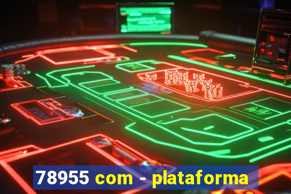 78955 com - plataforma