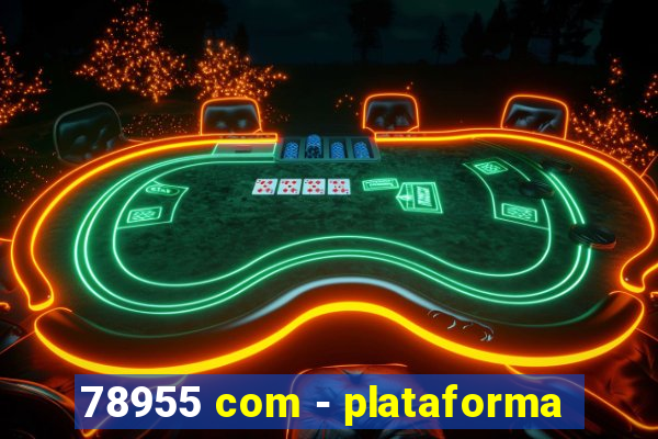 78955 com - plataforma