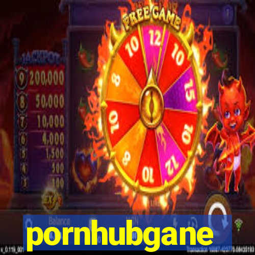pornhubgane