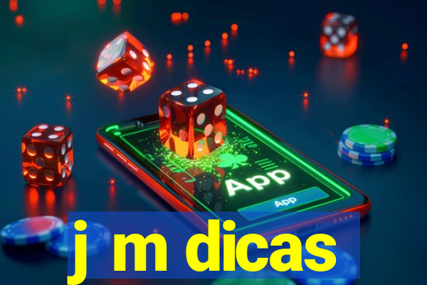 j m dicas