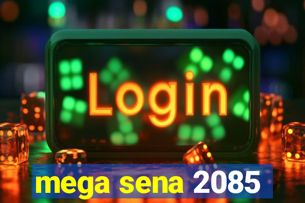 mega sena 2085