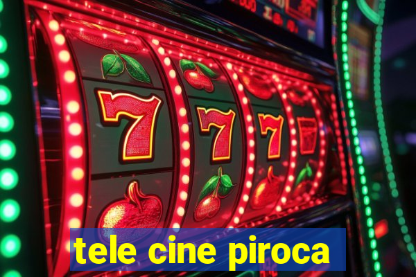 tele cine piroca